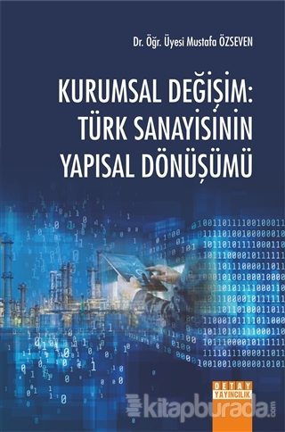 Kurumsal Değişim: Türk Sanayisinin Yapısal Dönüşümü