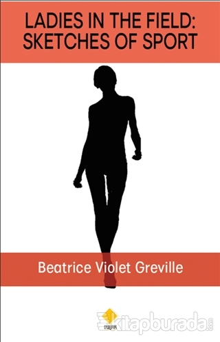 Ladies in The Field: Sketches Of Sport Beatrice Violet Greville