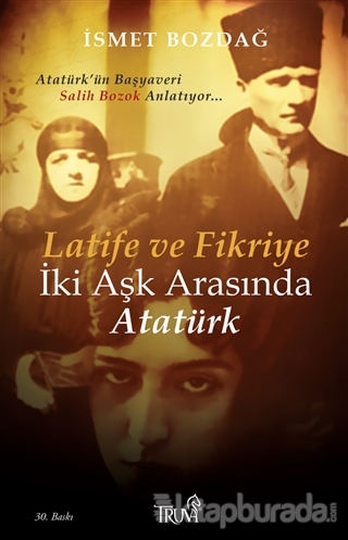 Latife ve Fikriye İki Aşk Arasında Atatürk İsmet Bozdağ