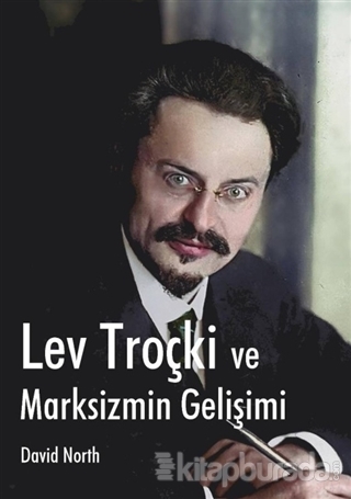 Lev Troçki ve Marksizmin Gelişimi David North