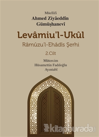 Levamiu'l Ukül Ramuzu'l-Ehadis Şerhi 2.Cilt (Ciltli)