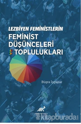 Lezbiyen Feministlerin Feminist Düşünceleri ve Toplulukları Büşra İşgu