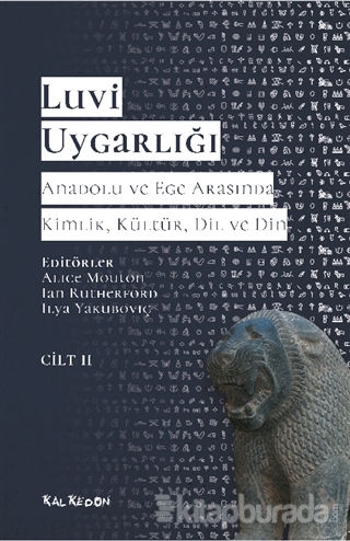 Luvi Uygarlığı - Anadolu ve Ege Arasında Kimlik, Kültür, Dil ve Din (Cilt 2)