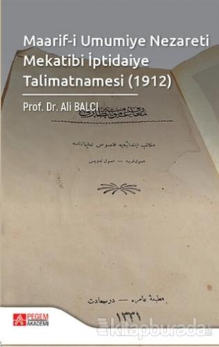 Maarif-i Umumiye Nezareti Mekatibi İptidaiye Talimatnamesi (1912) Ali 
