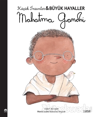 Mahatma Gandhi - Küçük İnsanlar Büyük Hayaller Maria Isabel Sanchez Ve