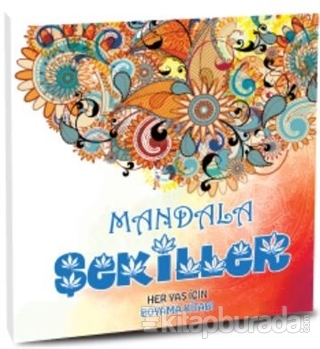Mandala Şekiller - Her Yaş İçin Boyama Kitabı