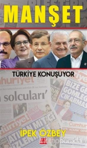 Manşet - Türkiye Konuşuyor İpek Özbey