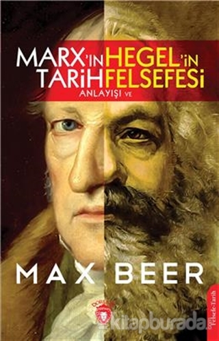 Marx'ın Tarih Anlayışı ve Hegel'in Felsefesi Max Beer