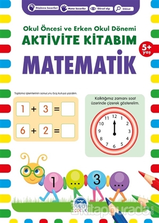 Matematik 5+ Yaş - Okul Öncesi ve Erken Okul Dönemi Aktivite Kitabım K