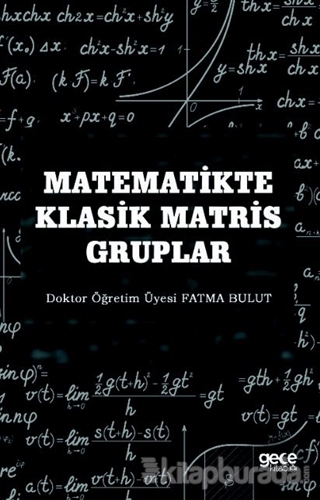 Matematikte Klasik Matris Gruplar Fatma Bulut