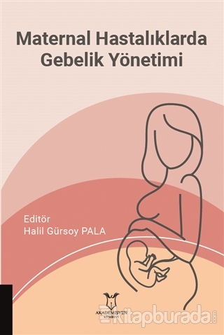 Maternal Hastalıklarda Gebelik Yönetimi Halil Gürsoy Pala