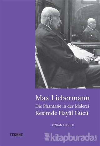 Max Liebermann: Resimde Hayal Gücü Özkan Eroğlu