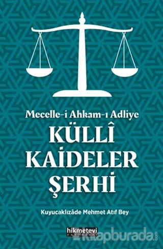 Mecelle-i Ahkam-ı Adliye Külli Kaideler Şerhi Kuyucaklızade Atıf Mehme