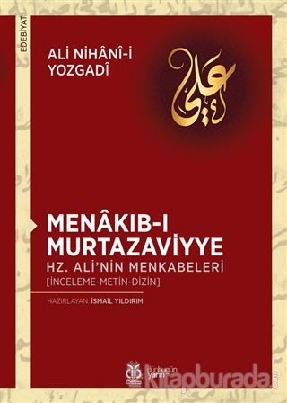 Menakıb-ı Murtazaviyye - Hz. Ali'nin Menkabeleri Ali Nihani-i Yozgadi