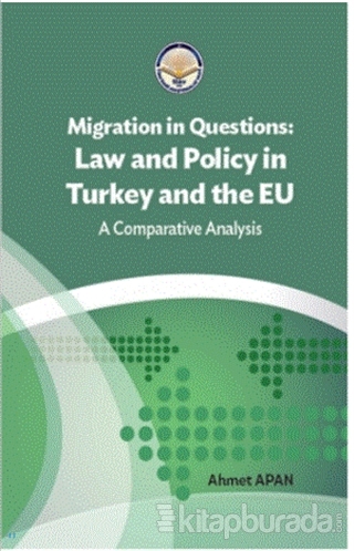 Migration in Questions Law and Policy in Turkey and the EU Ahmet Apan