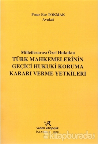 Milletlerarası Özel Hukukta Türk Mahkemelerinin Geçici Hukuki Koruma K