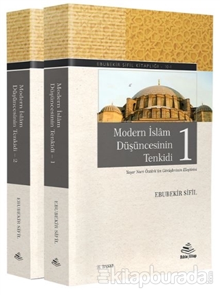 Modern İslam Düşüncesinin Tenkidi (2 Cilt Takım) Ebubekir Sifil