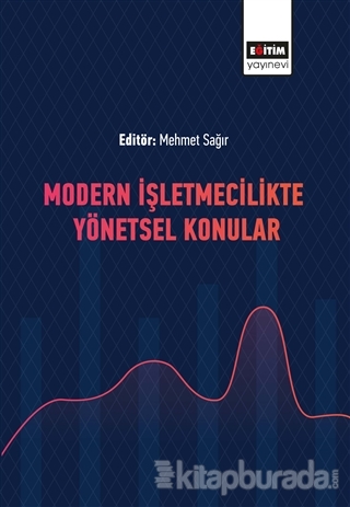 Modern İşletmecilikte Yönetsel Konular Mehmet Sağır