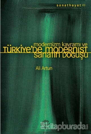 Modernizm Kavramı ve Türkiye'de Modernist Sanatın Doğuşu Ali Artun