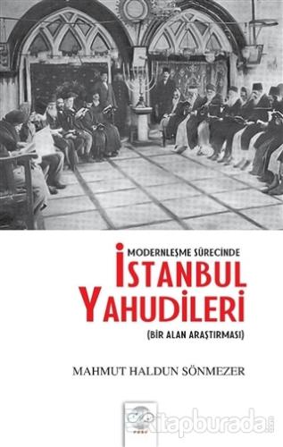 Modernleşme Sürecinde İstanbul Yahudileri Mahmut Haldun Sönmezer