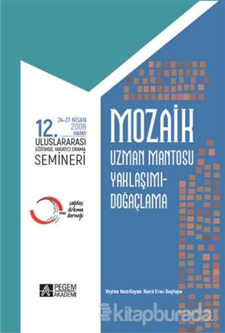 Mozaik 12. Uluslararası Yaratıcı Drama Semineri (24-27 Nisan 2008 Hatay)