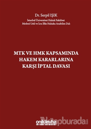 MTK ve HMK Kapsamında Hakem Kararlarına Karşı İptal Davası (Ciltli) Se