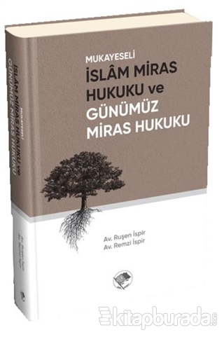 Mukayeseli İslam Miras Hukuku ve Günümüz Miras Hukuku (Ciltli)