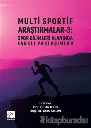Multi Sportif Araştırmalar-3: Spor Bilimleri Alanında Farklı Yaklaşımlar