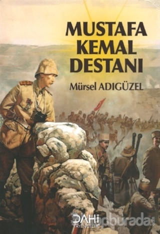 Mustafa Kemal Destanı Mürsel Adıgüzel