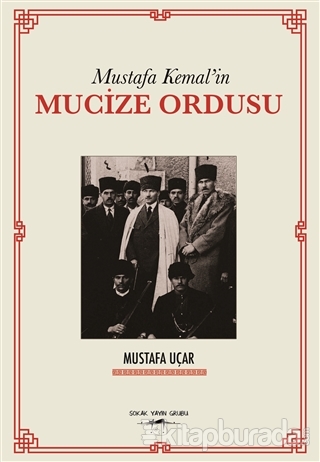 Mustafa Kemal'in Mucize Ordusu