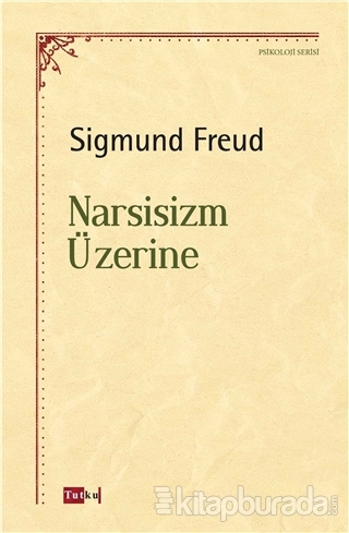 Narsisizm Üzerine Sigmund Freud