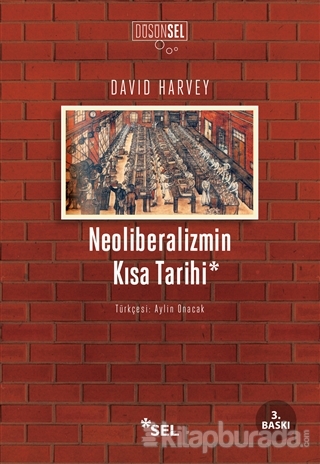 Neoliberalizmin Kısa Tarihi %15 indirimli David Harvey
