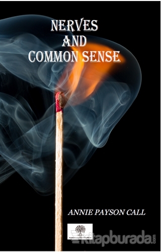 Nerves And Common Sense Annie Payson Call