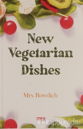 New Vegetarian Dishes Mrs. Bowdich