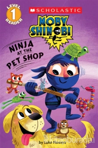 Ninja At The Pet Shop (Moby Shinobi Level 1) Luke Flowers