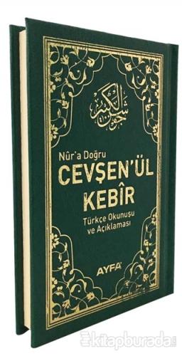 Nur'a Doğru Cevşen'ül Kebir Türkçe Okunuşu ve Açıklaması (Ayfa037) (Ciltli)