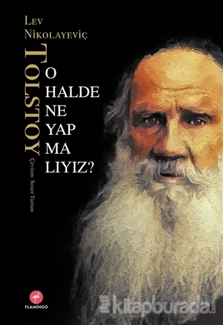O Halde Ne Yapmalıyız? Lev Nikolayeviç Tolstoy