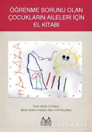 Öğrenme Sorunu Olan Çocukların Aileleri İçin El Kitabı Pınar Aydın O'd