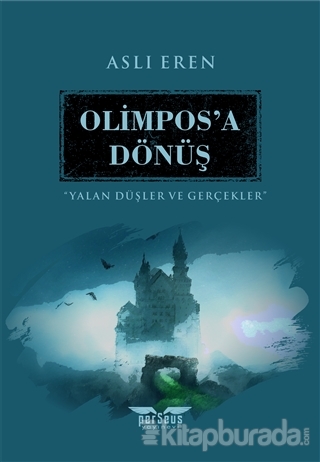 Olimpos'a Dönüş - Yalan Düşler ve Gerçekler