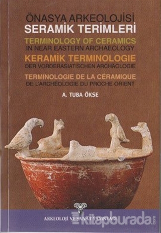 Önasya Arkeolojisi Seramik Terimleri Terminology Of Ceramics In The Ne
