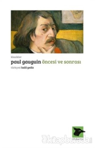 Öncesi ve Sonrası Paul Gauguin