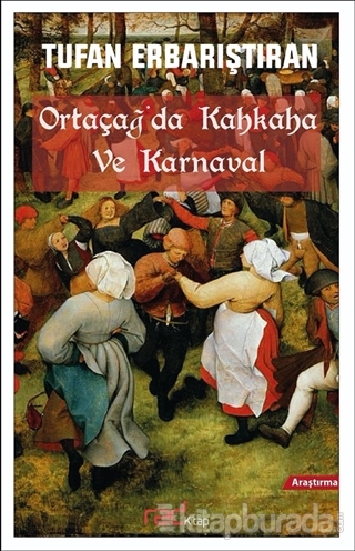 Ortaçağ'da Kahkaha ve Karnaval Tufan Erbarıştıran
