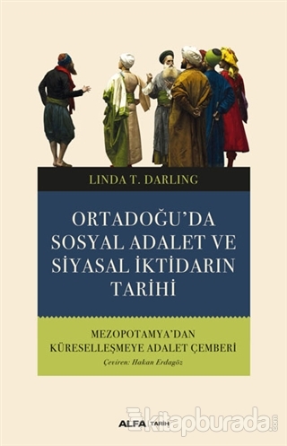 Ortadoğu'da Sosyal Adalet ve Siyasal İktidarın Tarihi Linda T. Darling