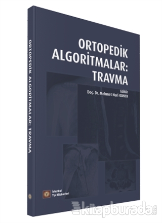 Ortopedik Algoritmalar: Travma Mehmet Nuri Konya