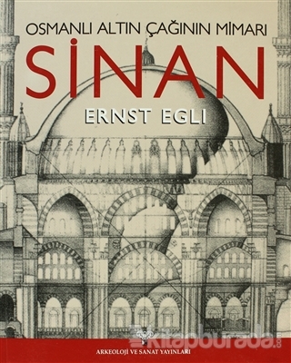 Osmanlı Altın Çağının Mimarı Sinan %15 indirimli Ernst Eglı