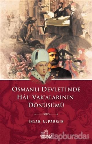 Osmanlı Devleti'nde Hal' Vak'alarının Dönüşümü