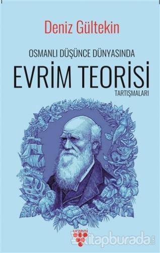 Osmanlı Düşünce Dünyasında Evrim Teorisi Tartışmaları Deniz Gültekin