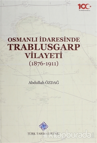 Osmanlı İdaresinde Trablusgarp Vilayeti (1876-1911) (Ciltli)
