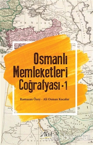 Osmanlı Memleketleri Coğrafyası - 1 Ramazan Özey