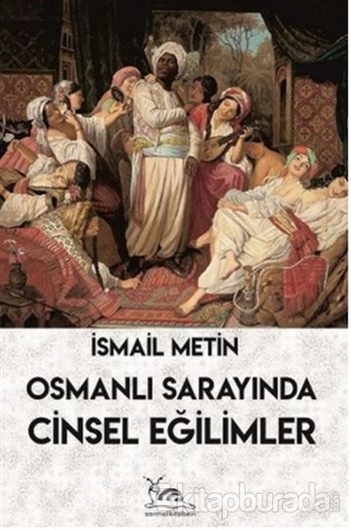 Osmanlı Sarayında Cinsel Eğlimler İsmail Metin